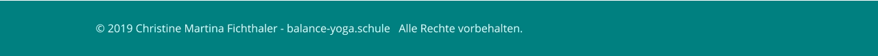 © 2019 Christine Martina Fichthaler - balance-yoga.schule   Alle Rechte vorbehalten.